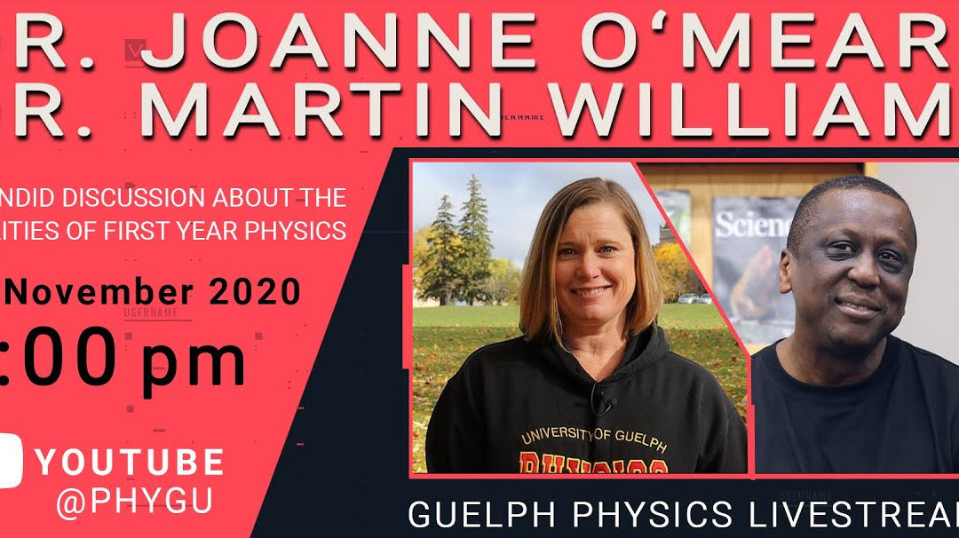 Guelph Physics Live Stream : Dr. Joanne O’Meara & Dr. Martin Williams